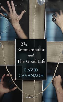 The Somnambulist and the Good Life by David Cavanagh