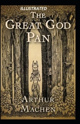 The Great God Pan Illustrated by Arthur Machen