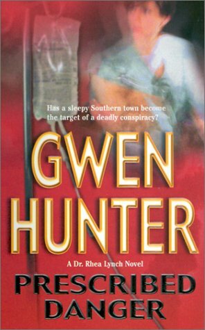 Prescribed Danger by Gwen Hunter