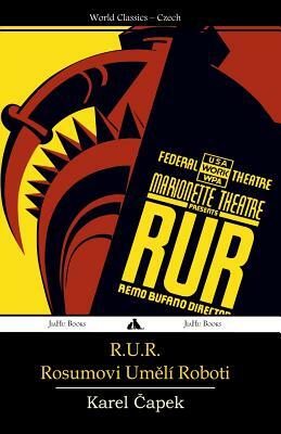 R.U.R.: Rosumovi Umeli Roboti by Karel Čapek