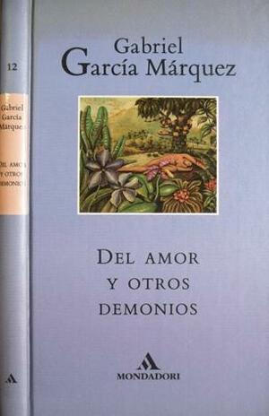 Del amor y otros demonios by Gabriel García Márquez