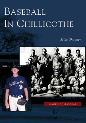 Baseball in Chillicothe by Mike Shannon