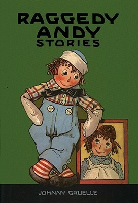 Raggedy Andy Stories: Introducing the Little Rag Brother of Raggedy Ann by Johnny Gruelle