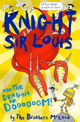 Knight Sir Louis and the Dragon of Doooooom! by The Brothers McLeod