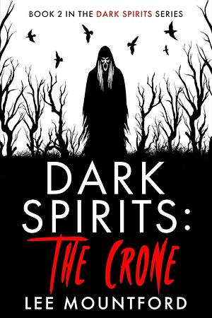 Dark Spirits: The Crone by Lee Mountford
