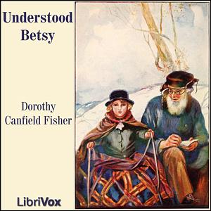 Understood Betsy by Dorothy Canfield Fisher