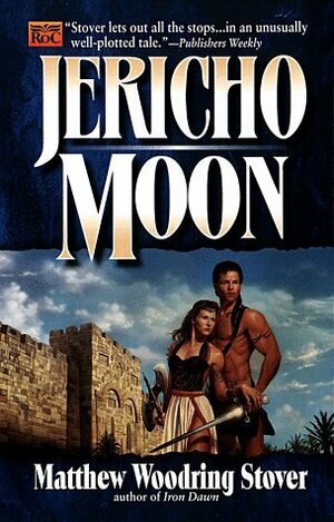 Jericho Moon by Matthew Woodring Stover