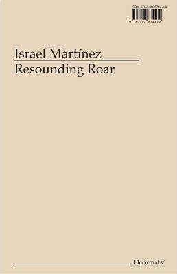 Israel Martínez: Resounding Roar by 