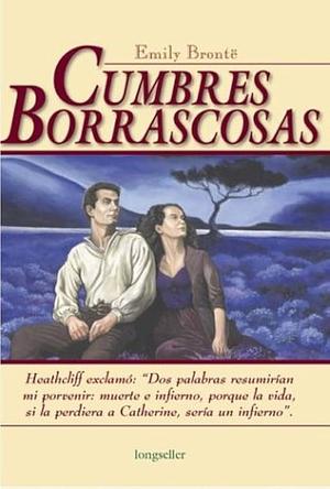 Cumbres Borrascosas by Emily Brontë