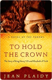 To Hold the Crown: The Story of King Henry VII and Elizabeth of York by Jean Plaidy