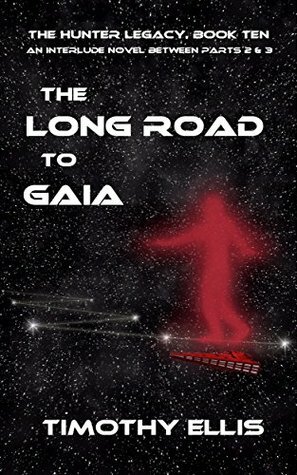 The Long Road to Gaia by Timothy Ellis