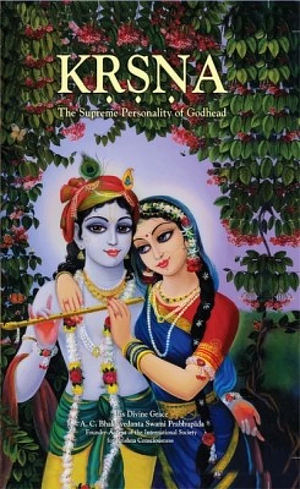 Kṛṣṇa: The Supreme Personality of Godhead : a Summary Study of Śrı̄la Vyāsadeva's Śrı̄mad-Bhāgavatam, Tenth Canto by A.C. Bhaktivedanta Swami Prabhupāda