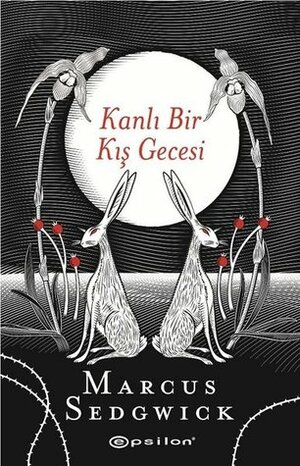 Kanlı Bir Kış Gecesi by Marcus Sedgwick, Kübra Tekneci