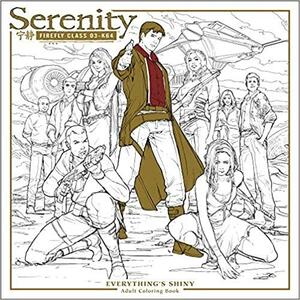 Serenity: Everything's Shiny Adult Coloring Book by Stephen Byrne, Eduardo Francisco, Georges Jeanty, Taylor Rose, Will Conrad, Pablo Churín, Juan Frigeri