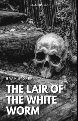 The Lair of the White Worm Illustrated by Bram Stoker