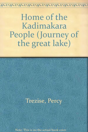 Home of the Kadimakara People by Percy Trezise