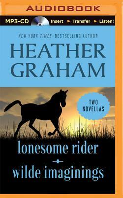 Lonesome Rider and Wilde Imaginings: Two Novellas by Heather Graham