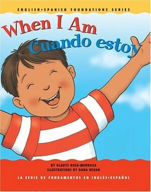 When I Am / Cuando estoy by Gladys Rosa-Mendoza, Dana Regan