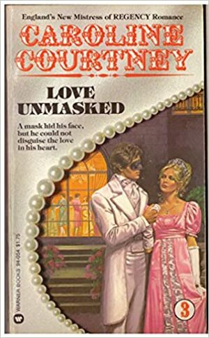 Love Unmasked by Caroline Courtney