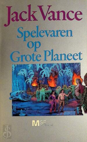 Spelevaren op Grote Planeet by Jack Vance