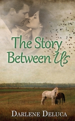 The Story Between Us by Darlene DeLuca