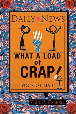 What a Load of Crap; You Got Mail by Paul Farrell