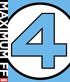 Maximum Fantastic Four by Mark Evanier, Jack Kirby, Paul Sahre, Walter Mosley, Stan Lee