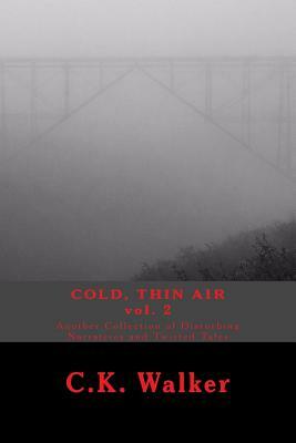 Cold, Thin Air Volume #2 by C. K. Walker