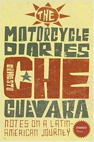 The Motorcycle Diaries (Stranger Than...) by Ernesto Che Guevara