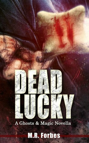 Dead Lucky by M.R. Forbes