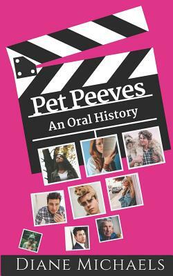 Pet Peeves: An Oral History by Diane Michaels
