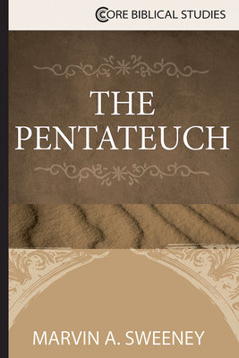 The Pentateuch by Marvin A. Sweeney