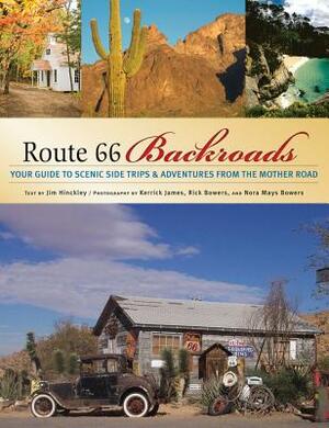 Route 66 Backroads: Your Guide to Scenic Side Trips & Adventures from the Mother Road by Jim Hinckley