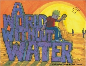 A World Without Water by Christopher Holley