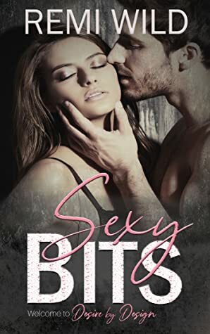 Sexy Bits by Ravenna Young, Remi Wild