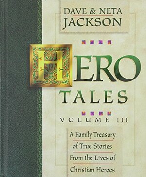 Hero Tales, Volume III by Dave Jackson, Neta Jackson