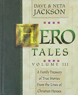 Hero Tales, Volume III by Neta Jackson, Dave Jackson