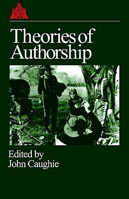 Theories of Authorship by John Caughie