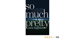 So Much Pretty by Cara Hoffman