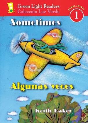 Sometimes/Algunas veces by Keith Baker