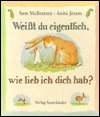 Weißt du eigentlich, wie lieb ich dich hab? by Anita Jeram, Sam McBratney