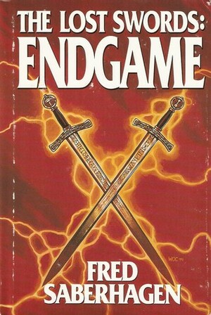 The Lost Swords: Endgame by Fred Saberhagen