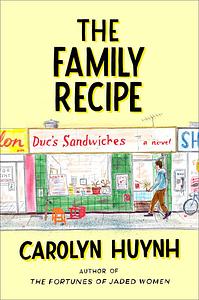 The Family Recipe by Carolyn Huynh