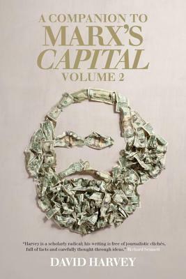 A Companion to Marx's Capital, Volume 2 by David Harvey