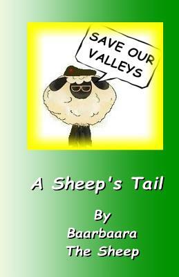 Save Our Valleys - A Sheep's Tail by Deborah Price, Baarbaara the Sheep