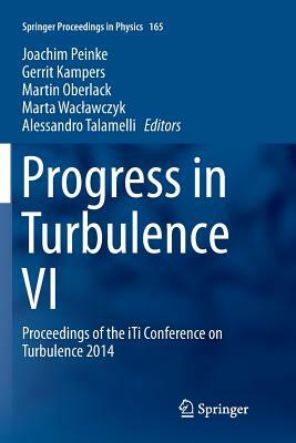 Progress in Turbulence VI: Proceedings of the Iti Conference on Turbulence 2014 by 