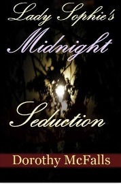 Lady Sophie's Midnight Seduction by Dorothy McFalls