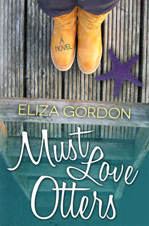 Must Love Otters by Eliza Gordon