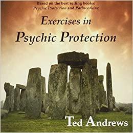 Exercises in Psychic Protection by Ted Andrews