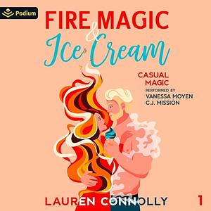 Fire Magic & Ice Cream by Lauren Connolly